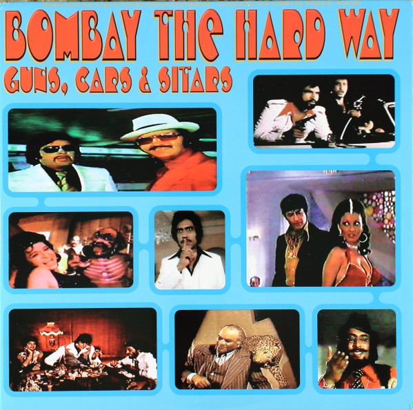 Bombay the Hard Way: Guns, Cars, and Sitars, Kalyanji-Anandji & Dan the Automator (1998)